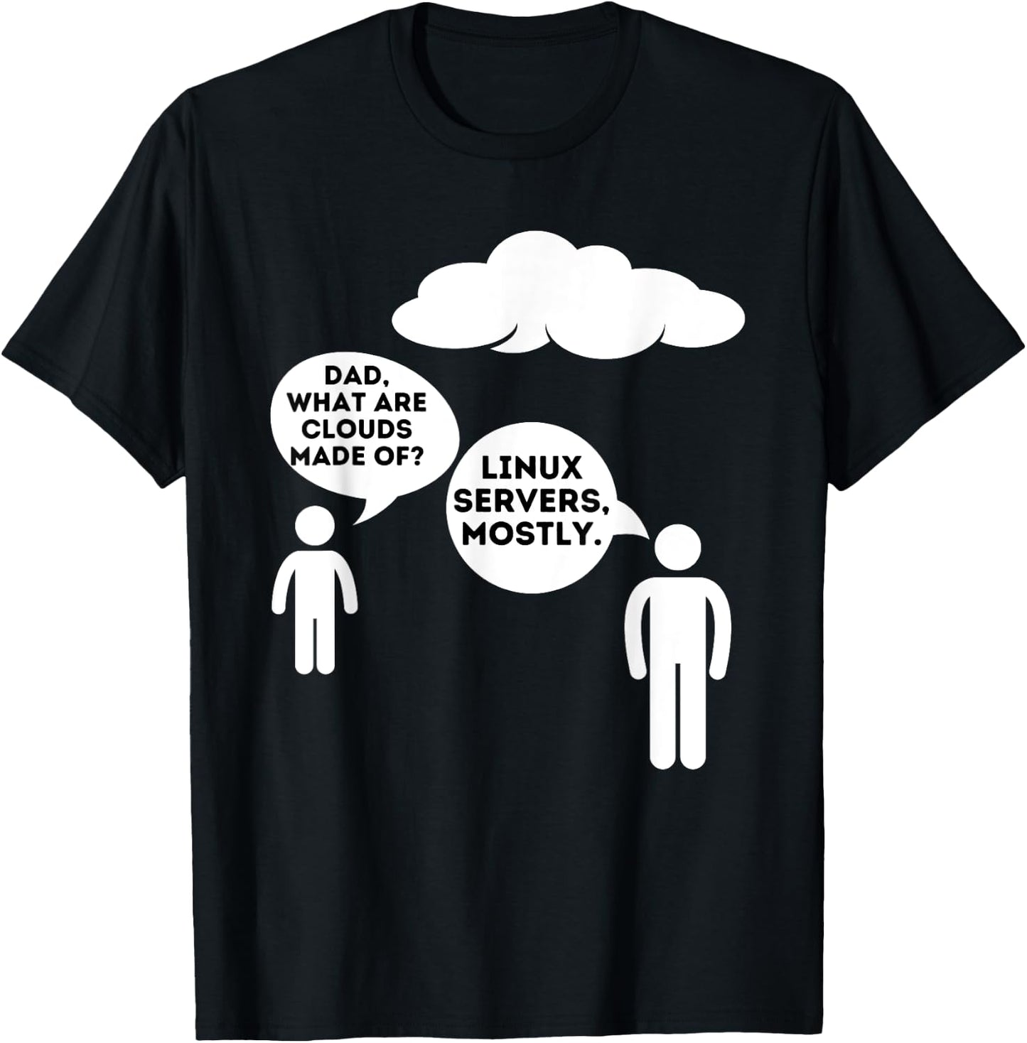 Dad What Are Clouds Made Of? - Funny Programmer & Coding T-Shirt - T-Shirt | Black