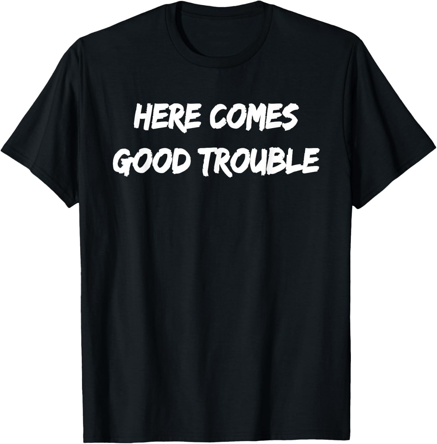 Here Comes Trouble Socially Conscious Progressive T-Shirt - T-Shirt | Black
