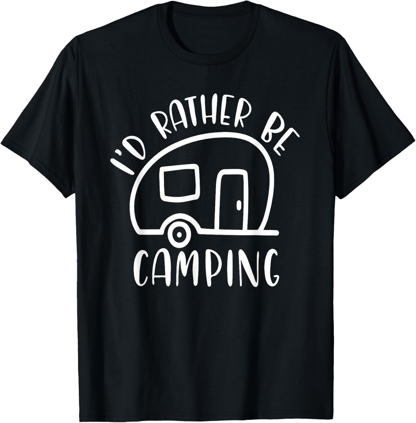 I'd Rather Be Camping Shirt - Funny Camping Gift T-Shirt - T-Shirt | Black