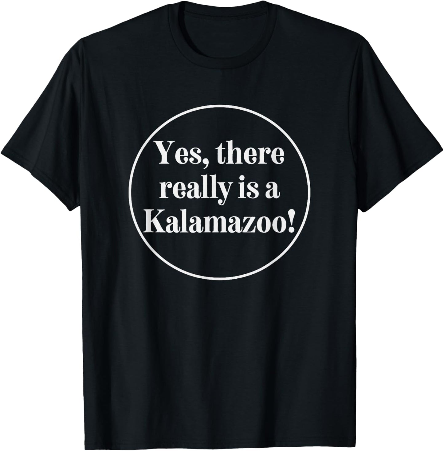 Yes There Really is a Kalamazoo Michigan Throwback T-Shirt - T-Shirt | Black