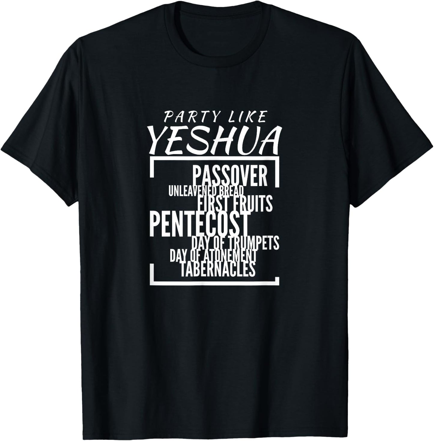 Party Like Yeshua Feasts of Lord, Torah Observant Followers T-Shirt - T-Shirt | Black