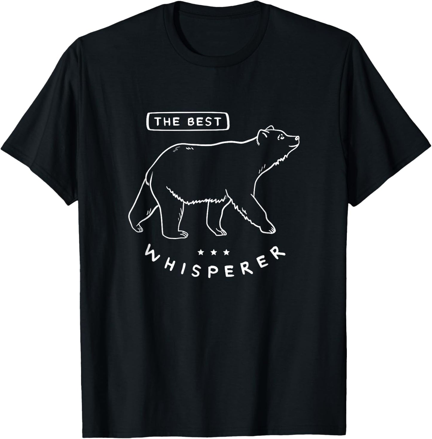 The Best Bear Whisperer / Funny Animal & Bear Lover Quote T-Shirt - T-Shirt | Black