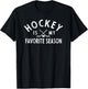 Hockey is My Favorite Season T-Shirt - T-Shirt | Black