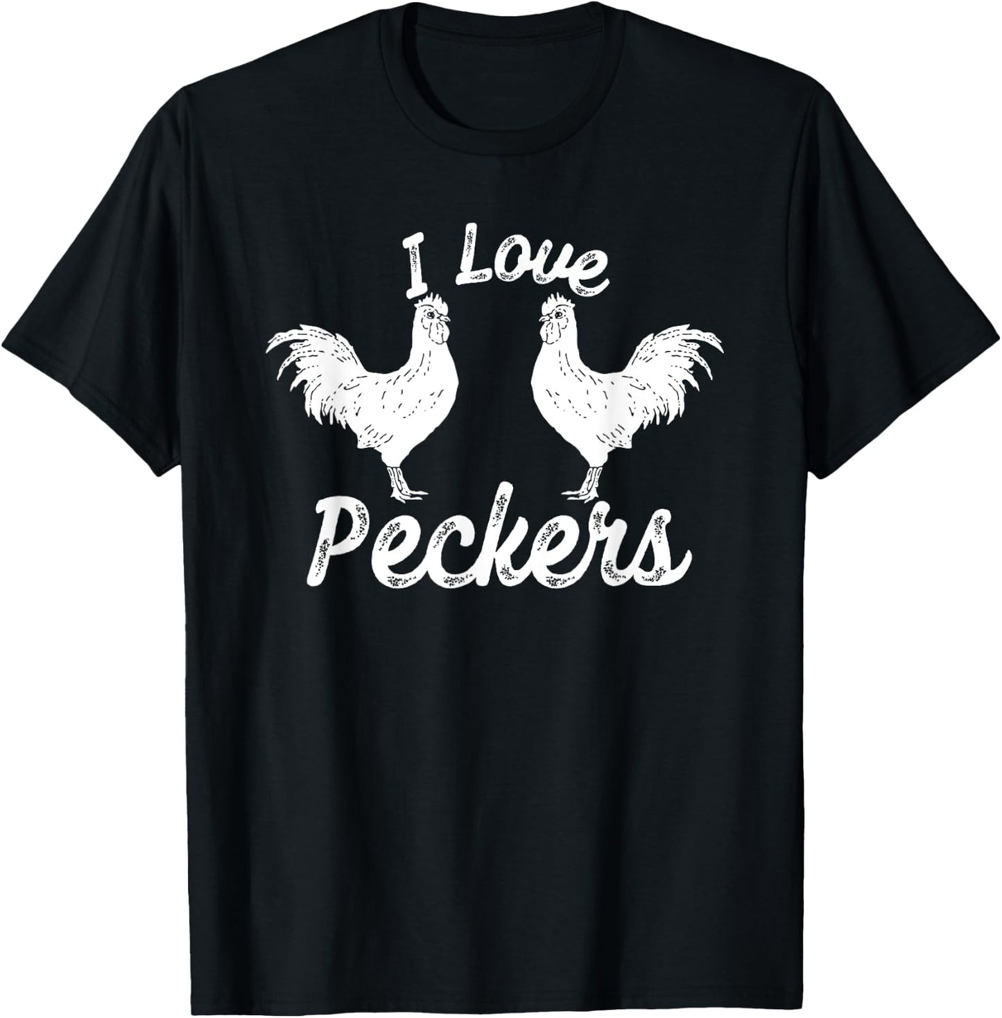 I Love Peckers Funny Chicken T-Shirt - T-Shirt | Black