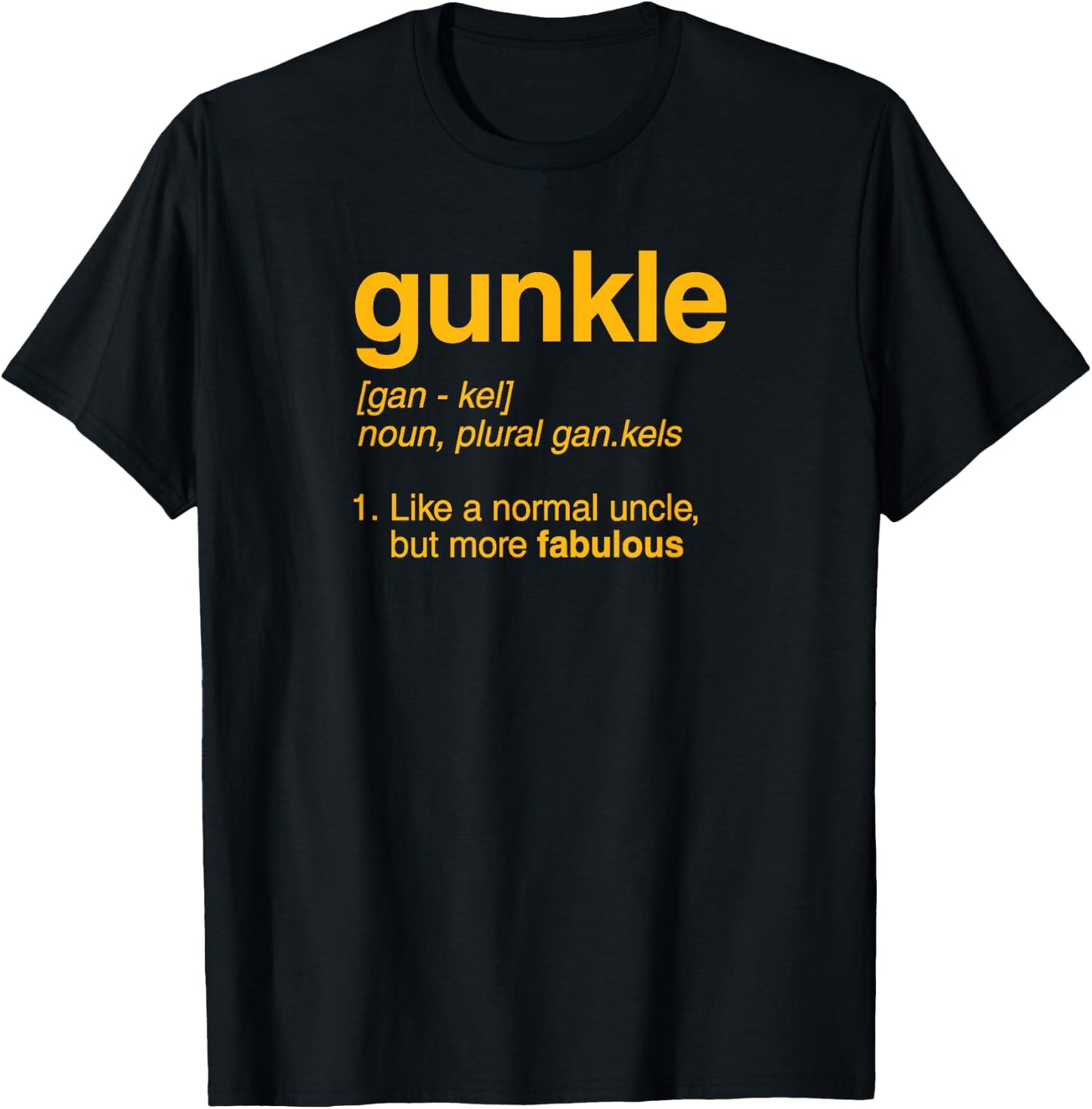 Gunkle Dictionary Definition Funny Gay Uncle Pride Joke T-Shirt - T-Shirt | Black