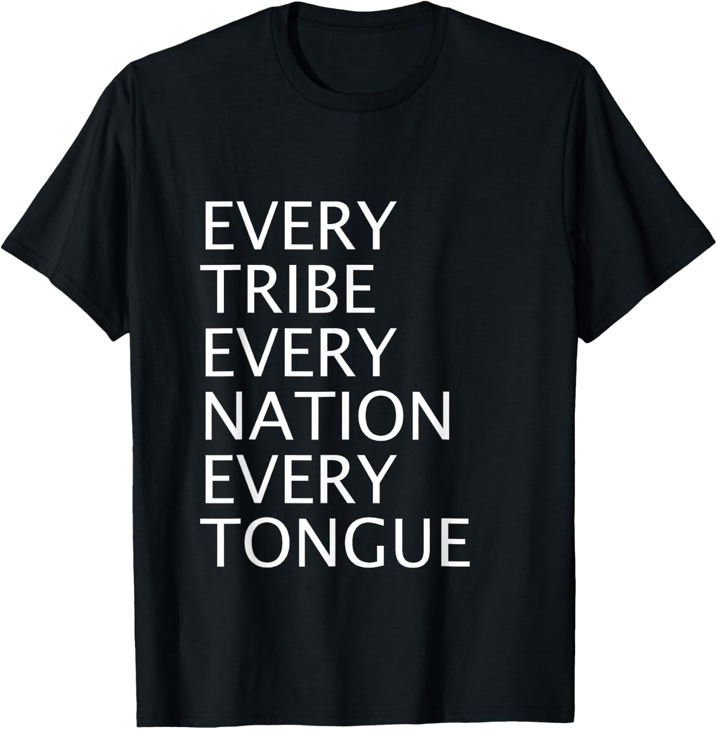 Christian Mission Gift Every Tribe Every Nation Every Tongue T-Shirt - T-Shirt | Black