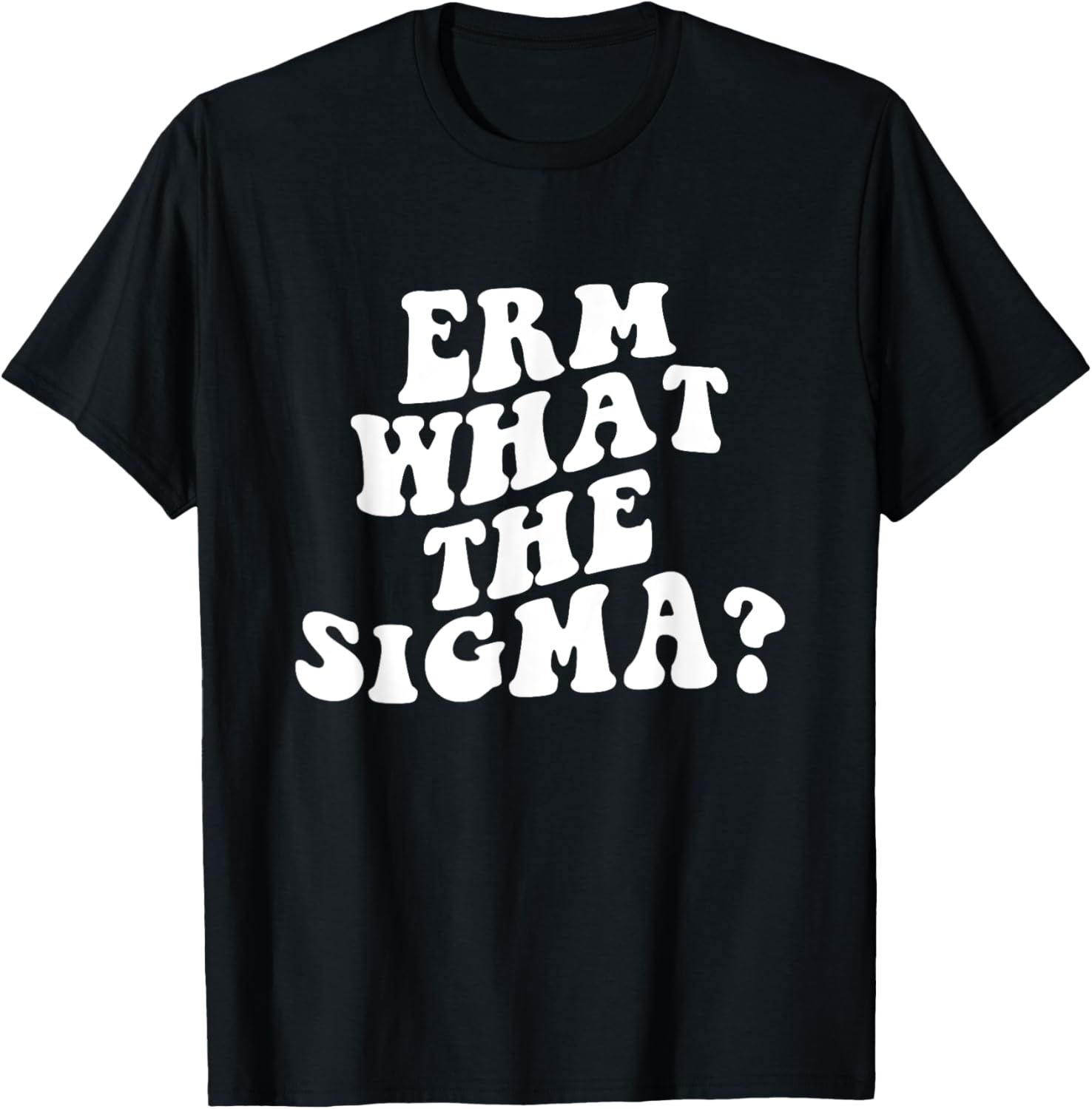 Erm What The Sigma Funny Brainrot Saying T-Shirt - T-Shirt | Black