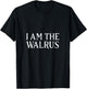 I am the walrus funny election T-Shirt - T-Shirt | Black