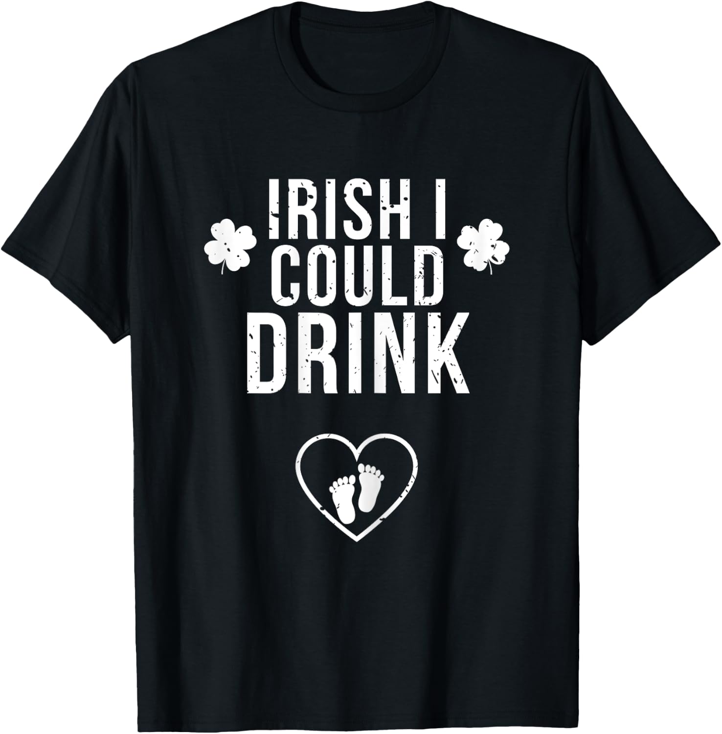 Irish I Could Drink St Patricks Day Pregnancy Announcement T-Shirt - T-Shirt | Black