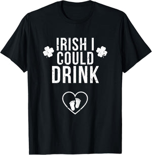 Irish I Could Drink St Patricks Day Pregnancy Announcement T-Shirt - T-Shirt | Black