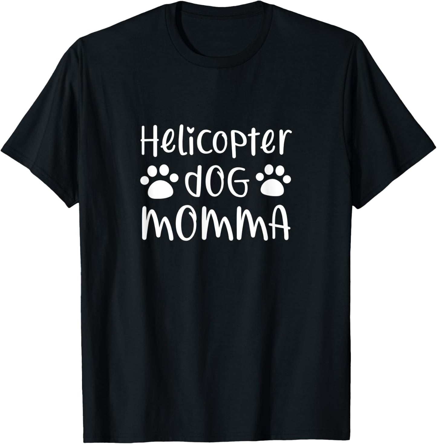 Helicopter dog momma - Funny dog lover mom Men Women T-Shirt - T-Shirt | Black
