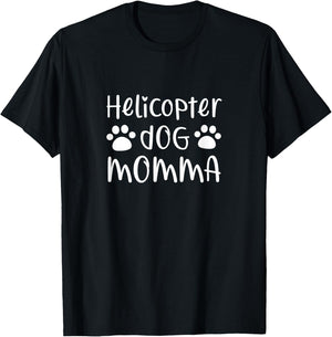Helicopter dog momma - Funny dog lover mom Men Women T-Shirt - T-Shirt | Black