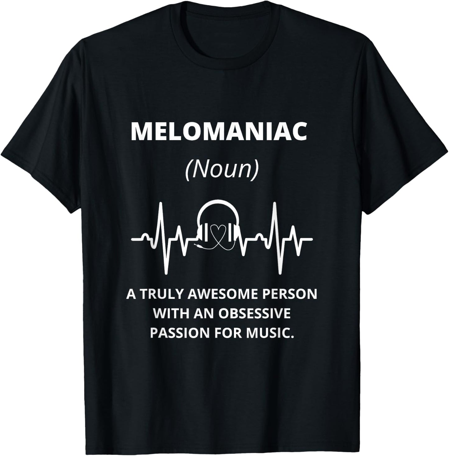 Melomaniac Music Lover T-Shirt - T-Shirt | Black