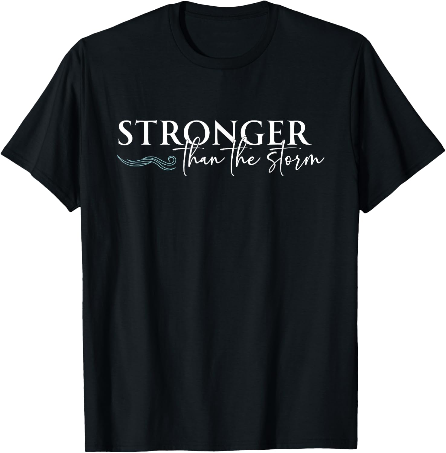 Stronger Than The Storm Funny Inspirational Motivational T-Shirt - T-Shirt | Black