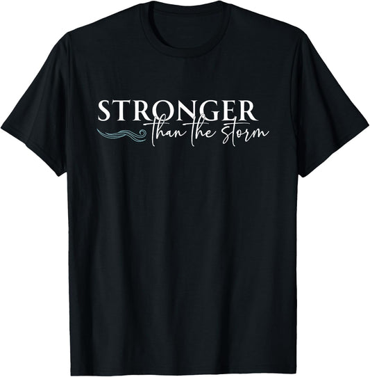 Stronger Than The Storm Funny Inspirational Motivational T-Shirt - T-Shirt | Black