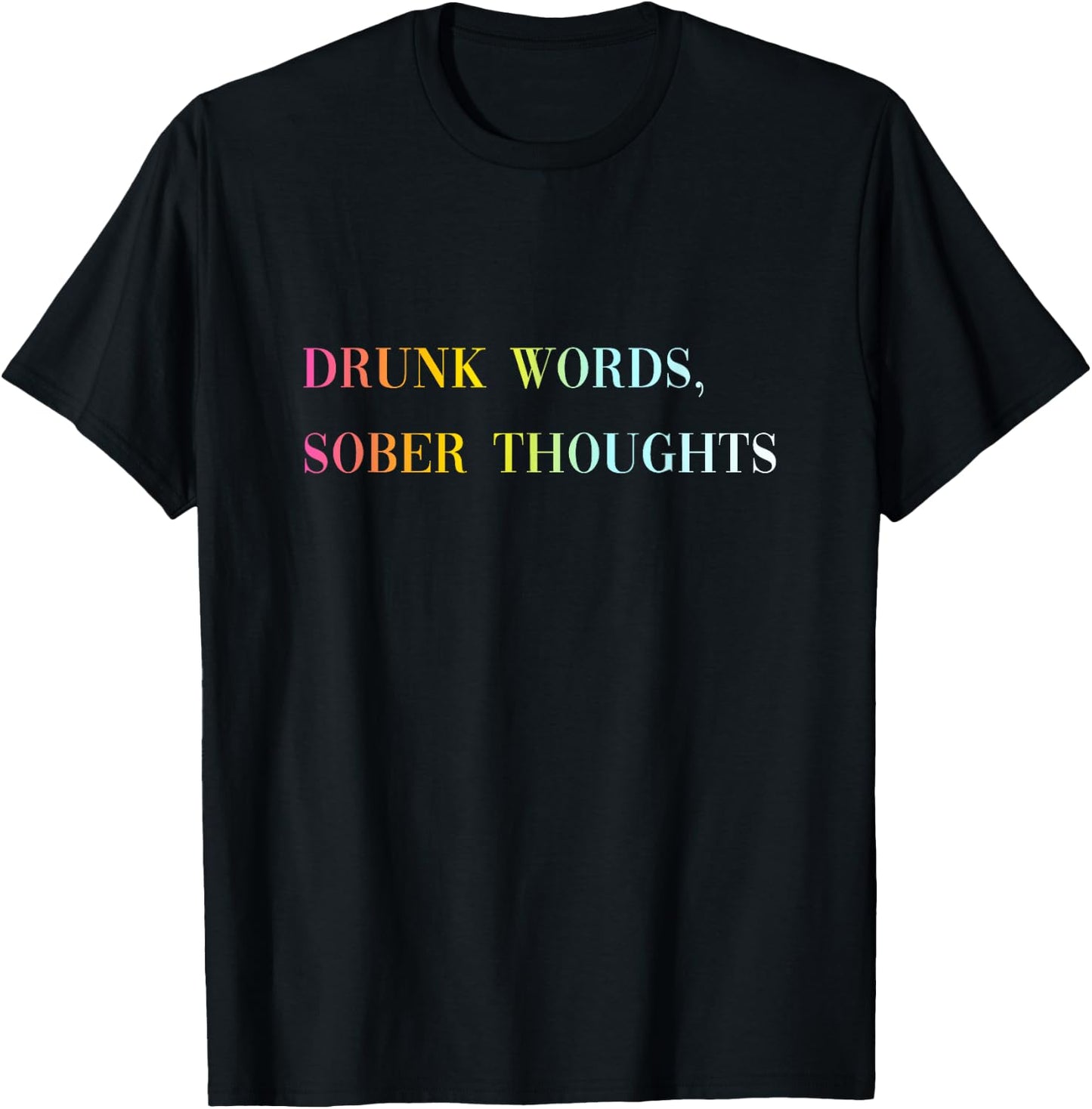 Drunk Words Sober Thoughts - Funny Cool Love Quote T-Shirt - T-Shirt | Black