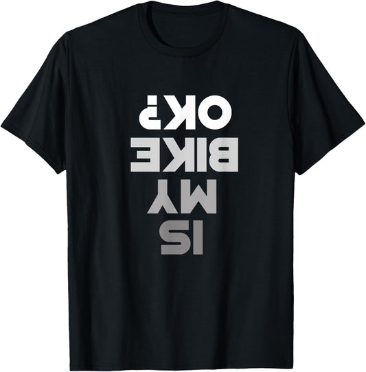 Mountain Bike MTB T Shirt - IS MY BIKE OK? Mountain Bike T-Shirt - T-Shirt | Black