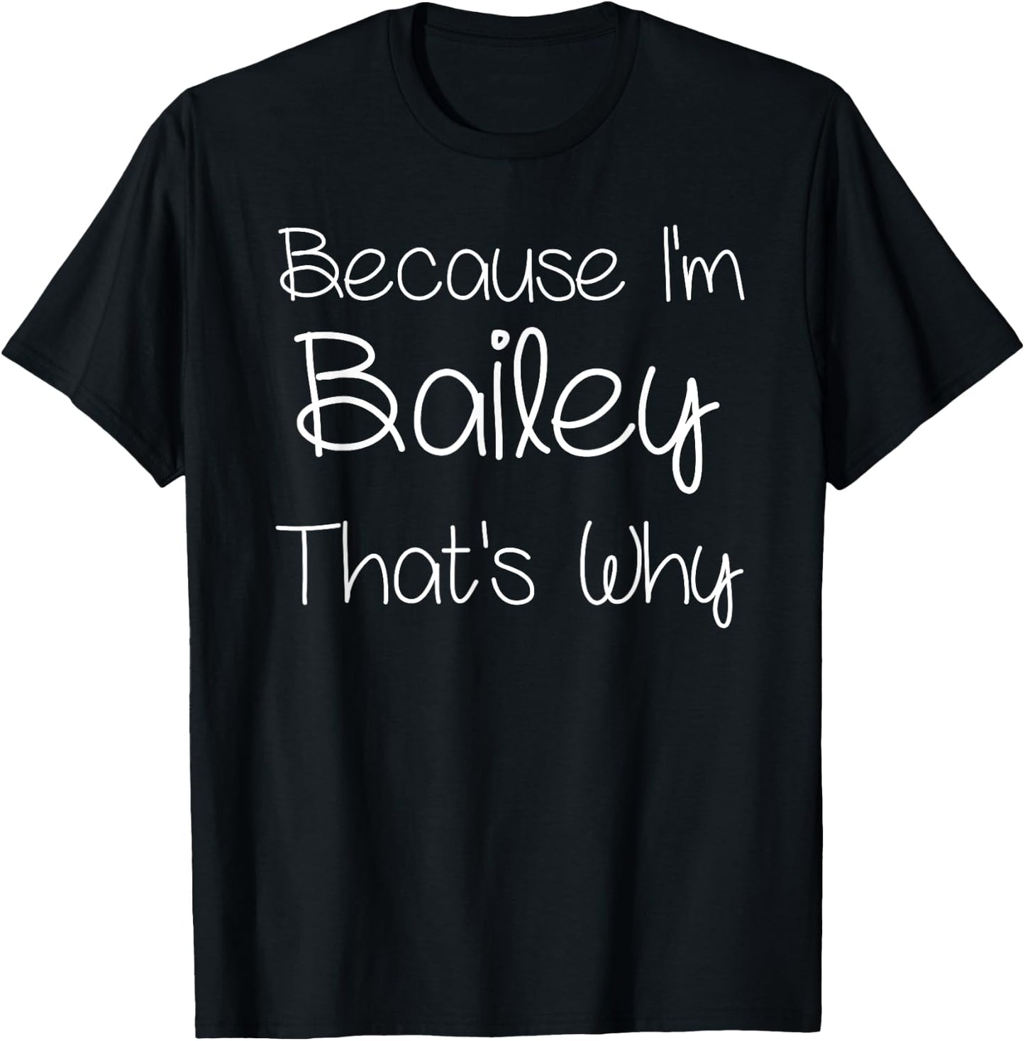 Bailey Funny Personalized Birthday Women Name Gift T-Shirt - T-Shirt | Black