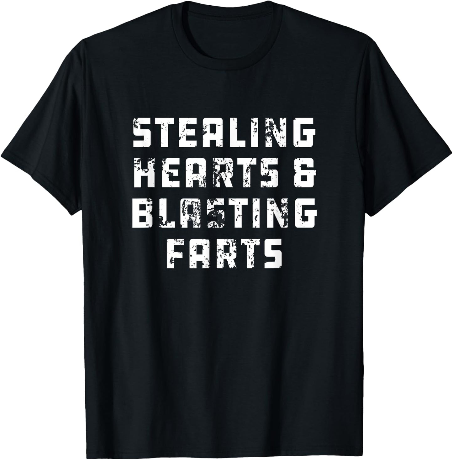 Stealing Hearts And Blasting Farts T-Shirt - T-Shirt | Black