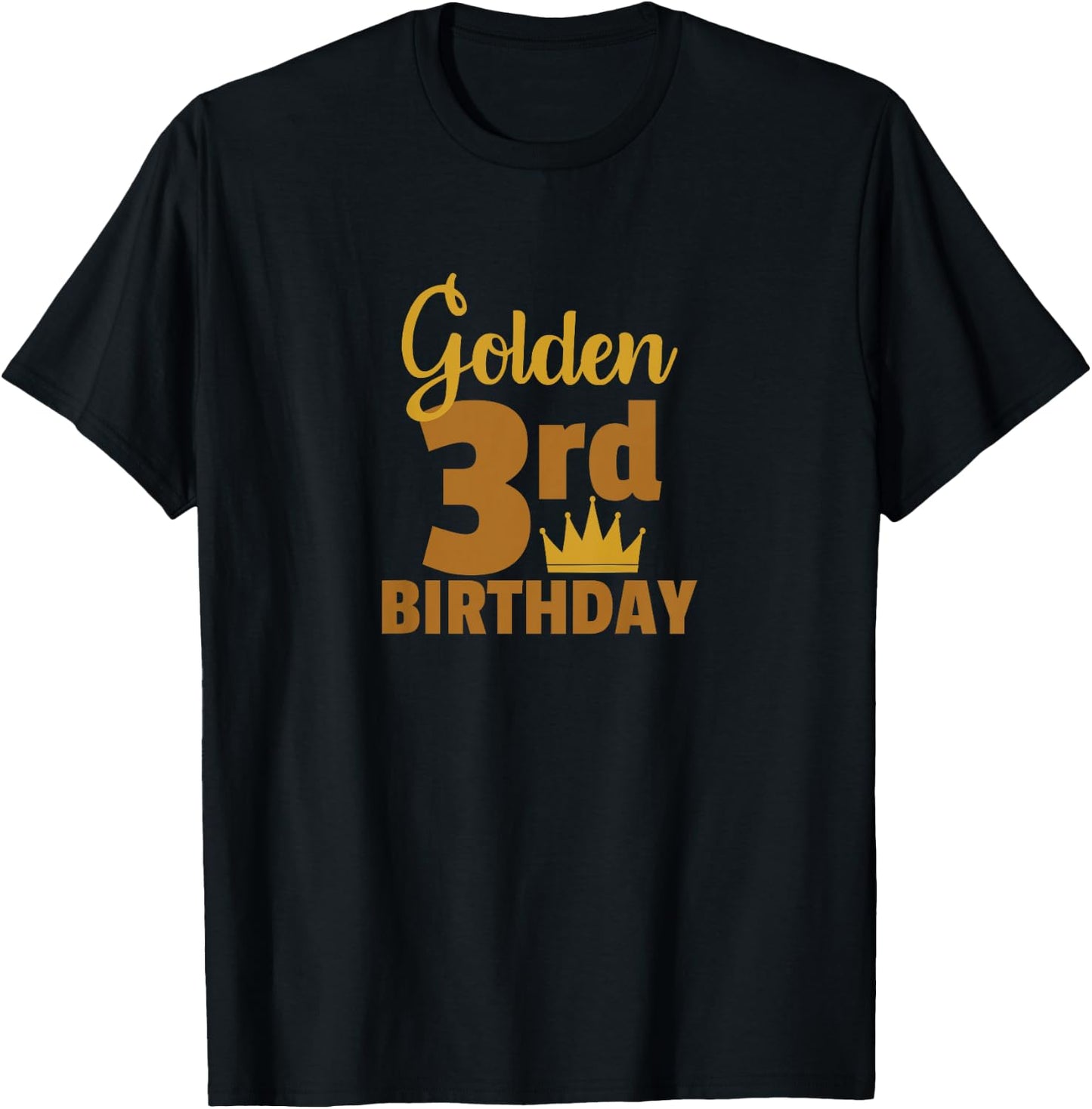 Golden Third Birthday Three Year Old Special Occasion T-Shirt - T-Shirt | Black