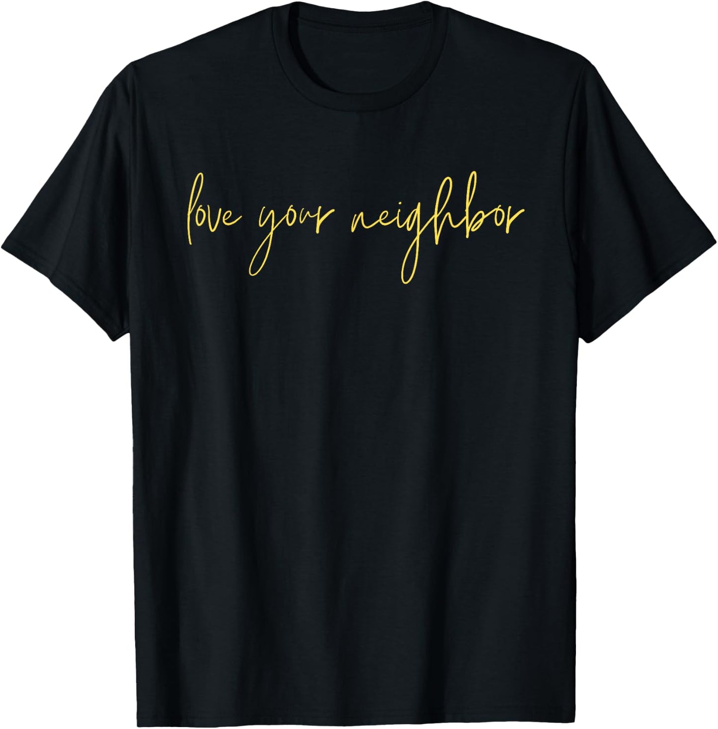 Love Your Neighbor - Modern Christian T-Shirt - T-Shirt | Black