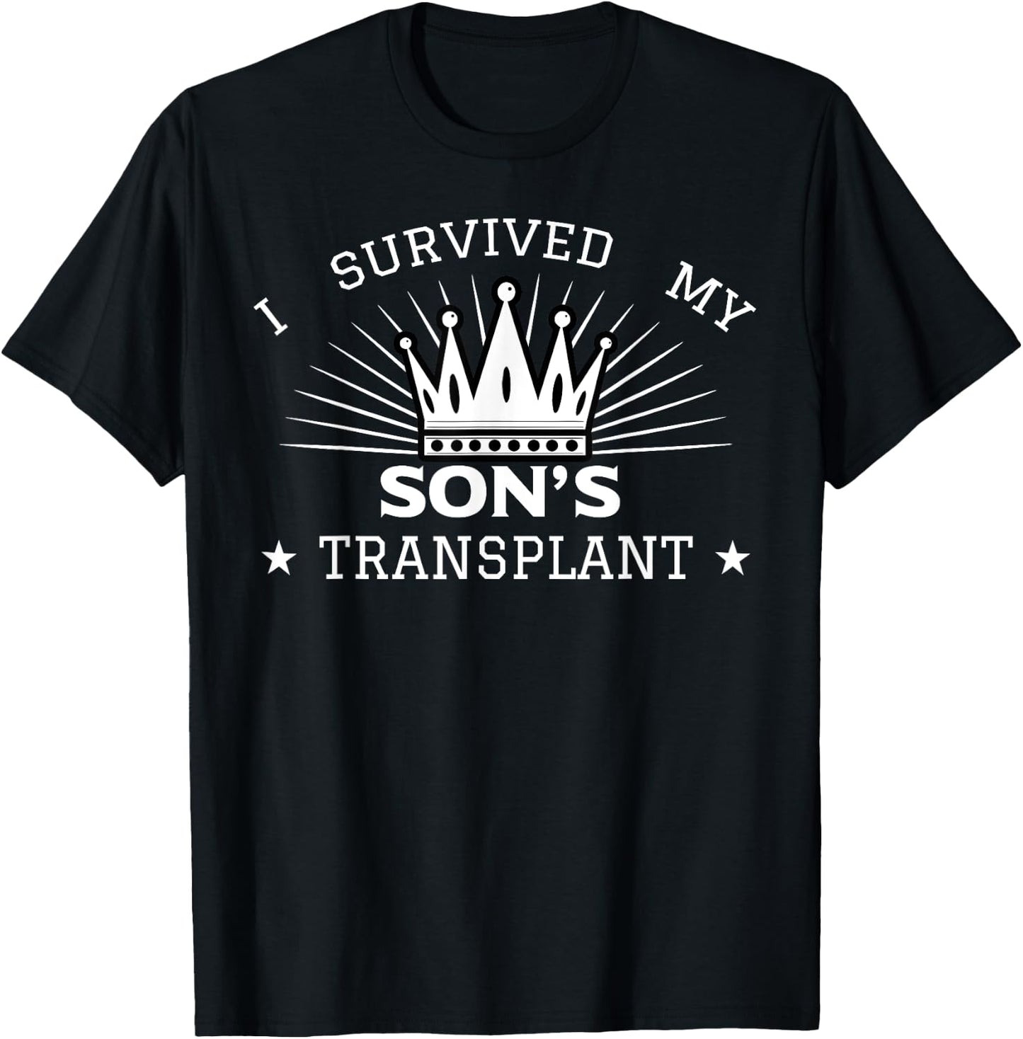 I Survived My Son's Transplant Organ Donor Parent Gift T-Shirt - T-Shirt | Black