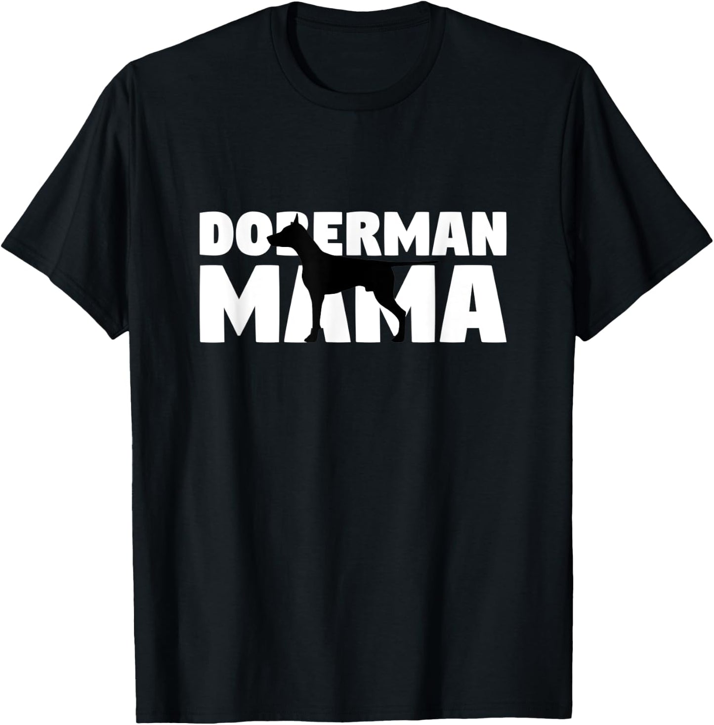 Doberman Gift Dog Mom Doberman Mama T-Shirt - T-Shirt | Black