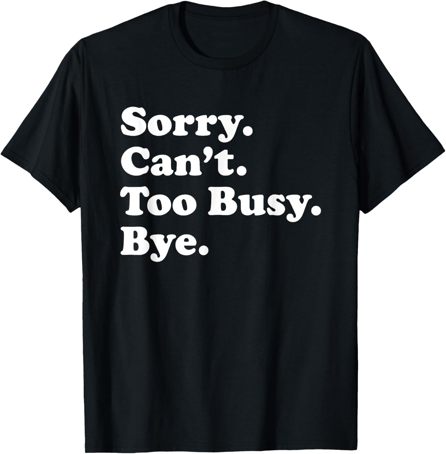 Funny Too Busy Gift Women Boys or Girls T-Shirt - T-Shirt | Black