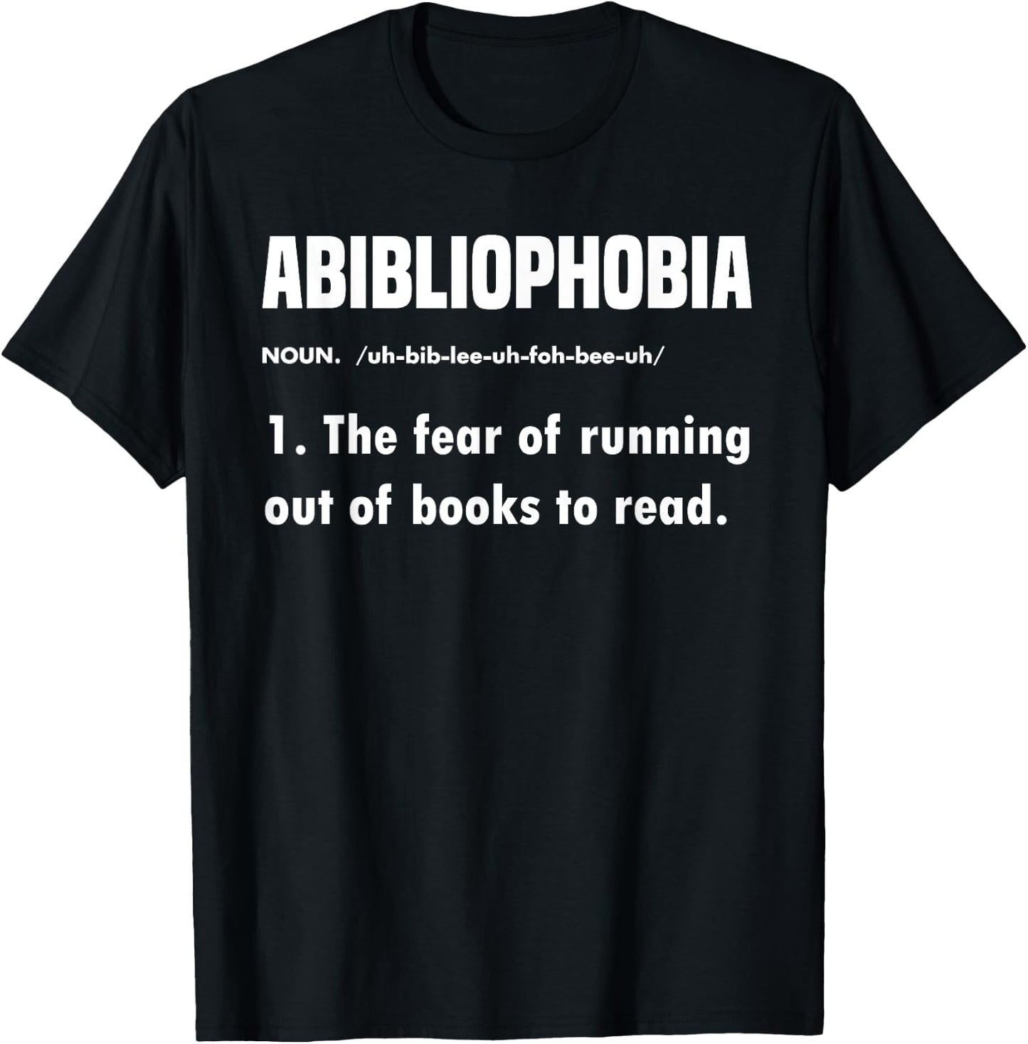 Abibliophobia - Funny Reading Book Lover and Bookworm Reader , Black,Small T-Shirt - T-Shirt | Black