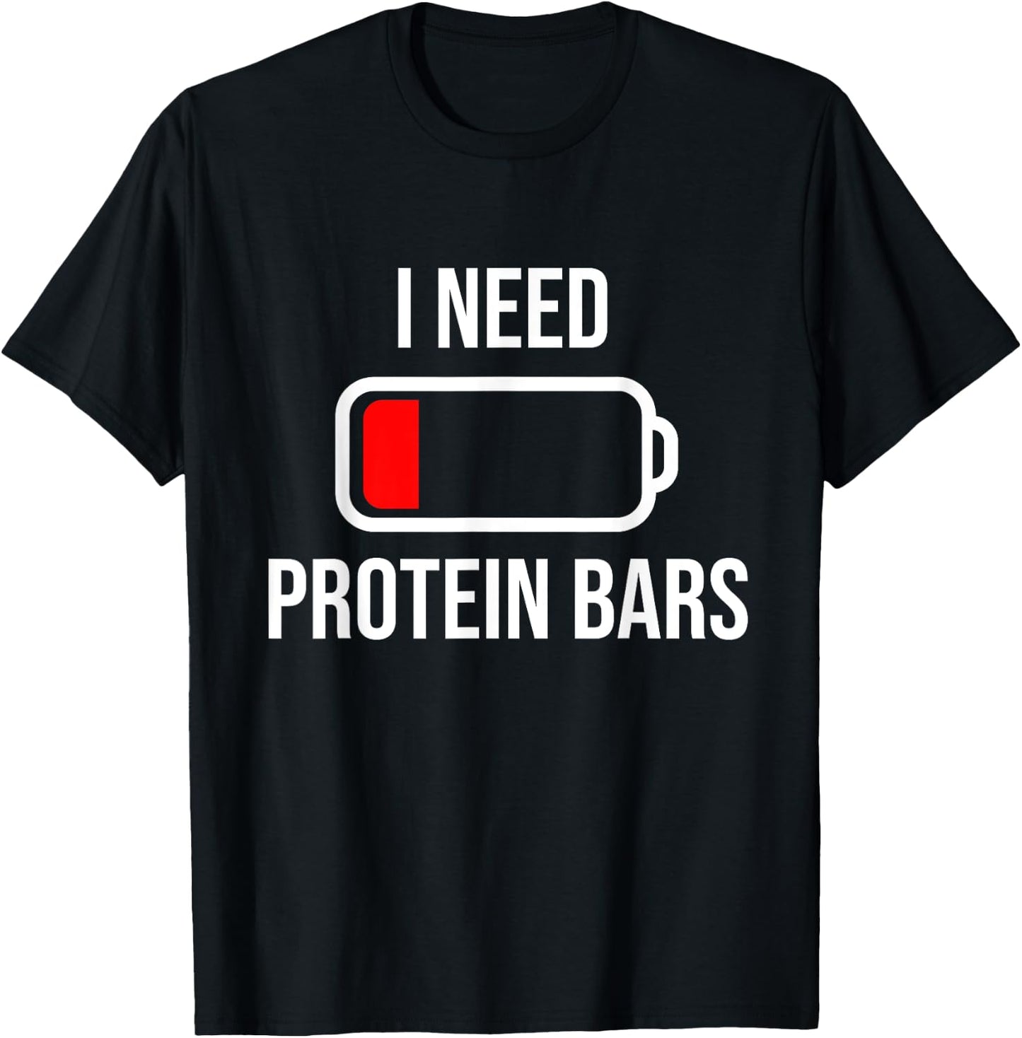 I Need Protein Bars - Eat Cooking Fitness Funny Food Gym T-Shirt - T-Shirt | Black