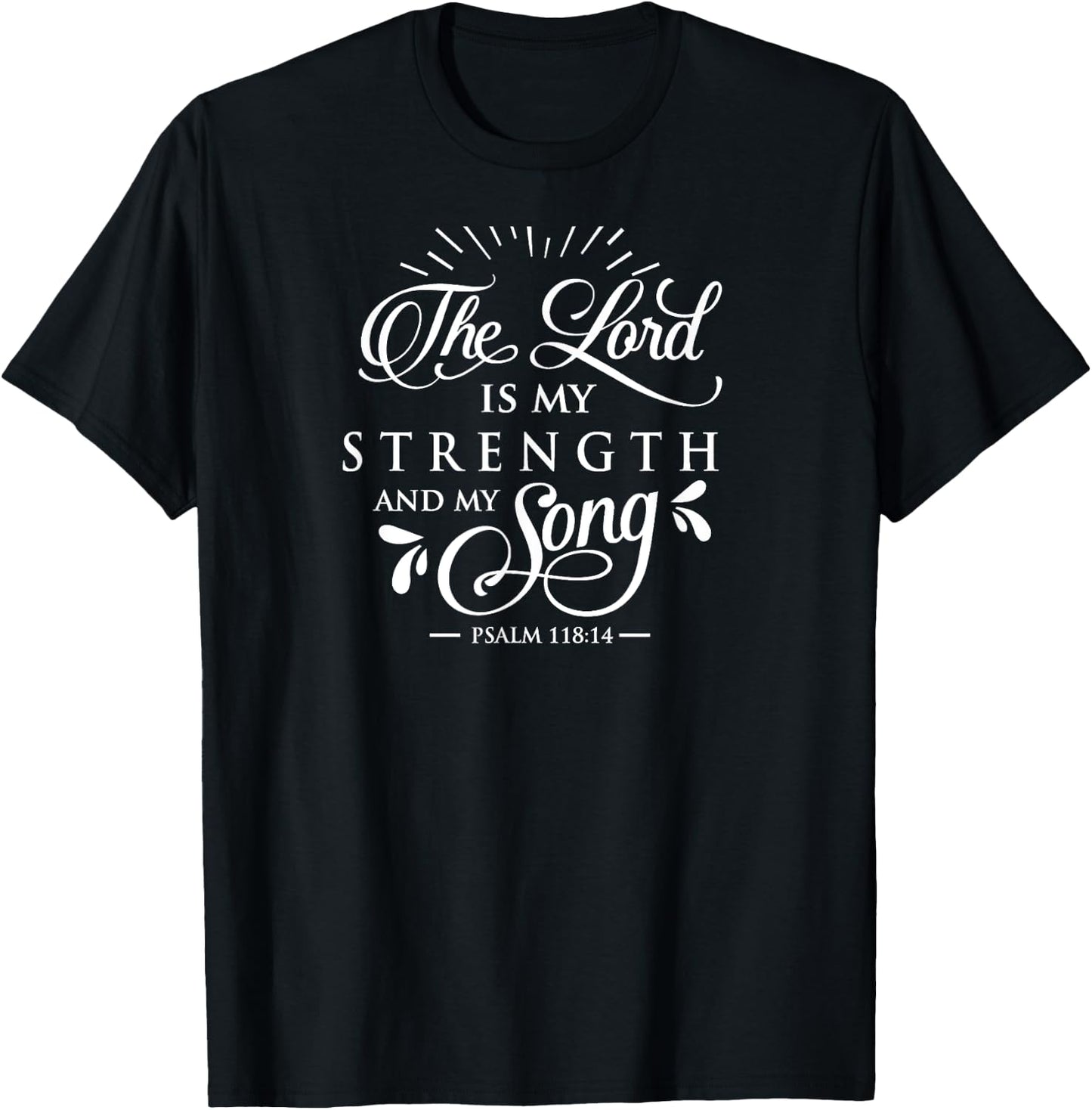 The Lord Is My Strength And Song, Faith, Bible, Family T-Shirt - T-Shirt | Black