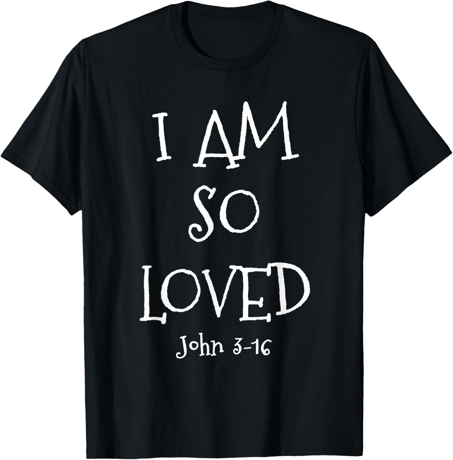 I Am So Loved John 3:16 Bible Scripture Christian faith T-Shirt - T-Shirt | Black