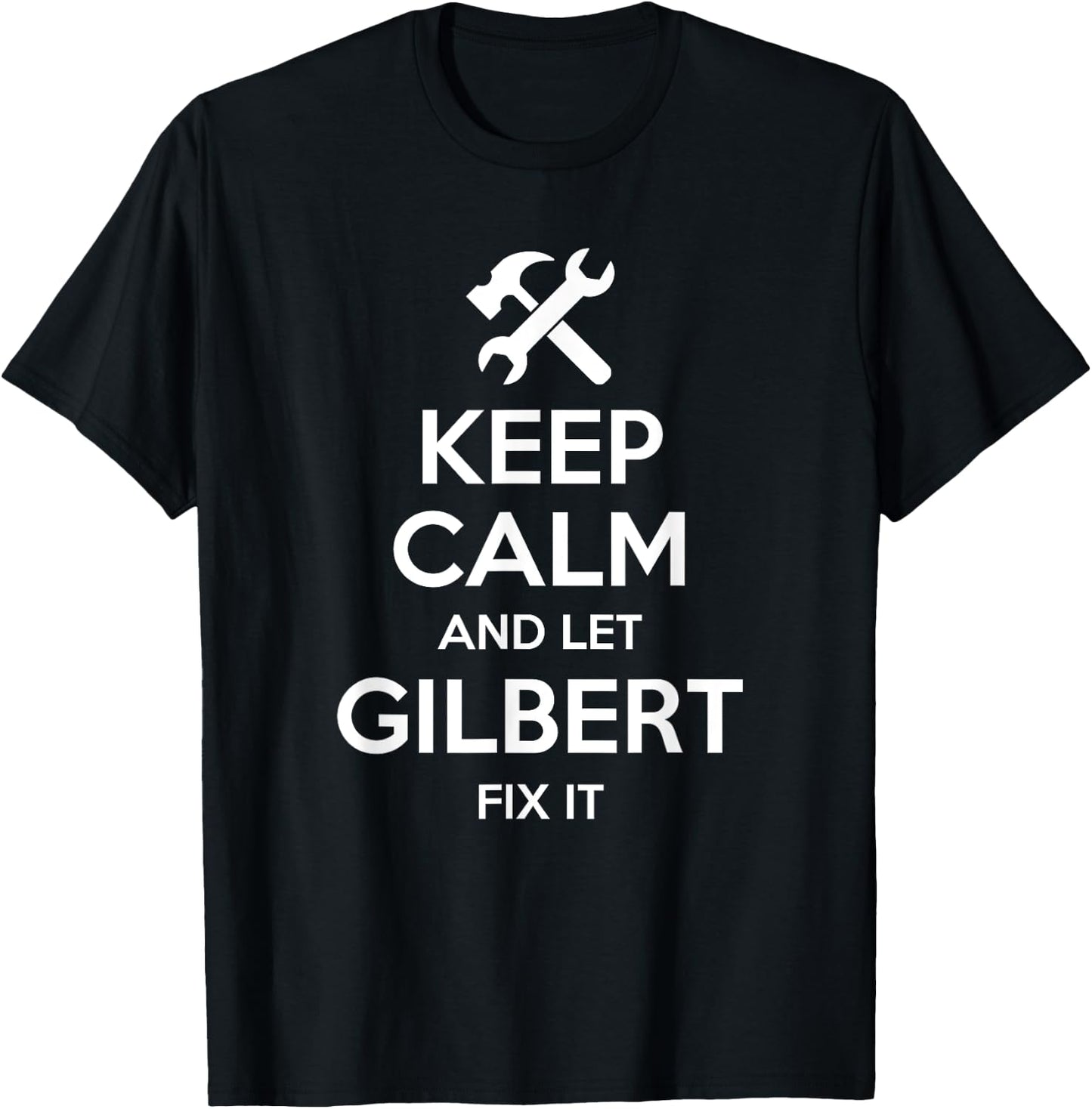 GILBERT Fix Quote Funny Birthday Personalized Name Gift T-Shirt - T-Shirt | Black