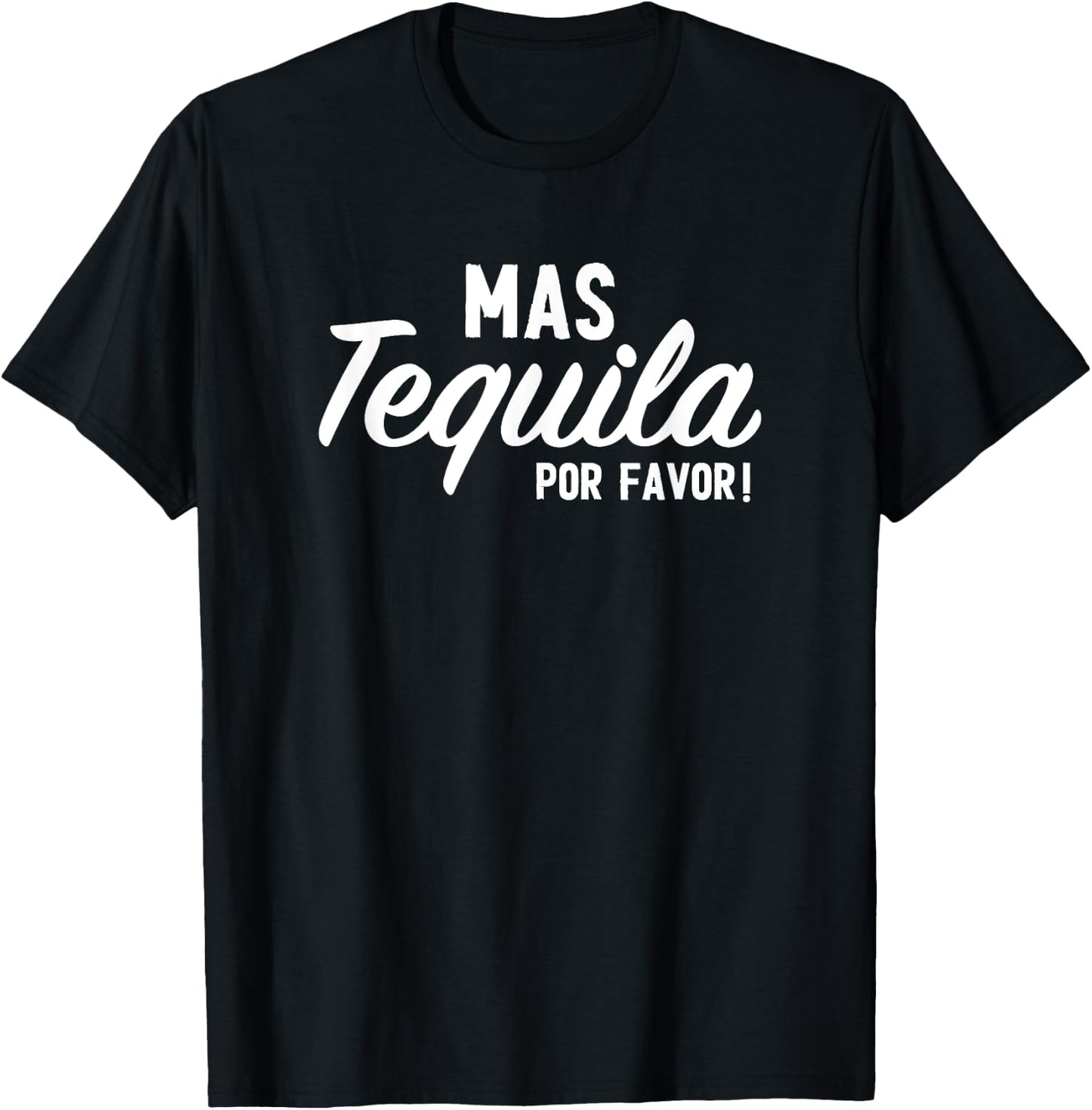 Mas Tequila Por Favor Funny Cinco De Mayo Day Fiesta Party T-Shirt - T-Shirt | Black