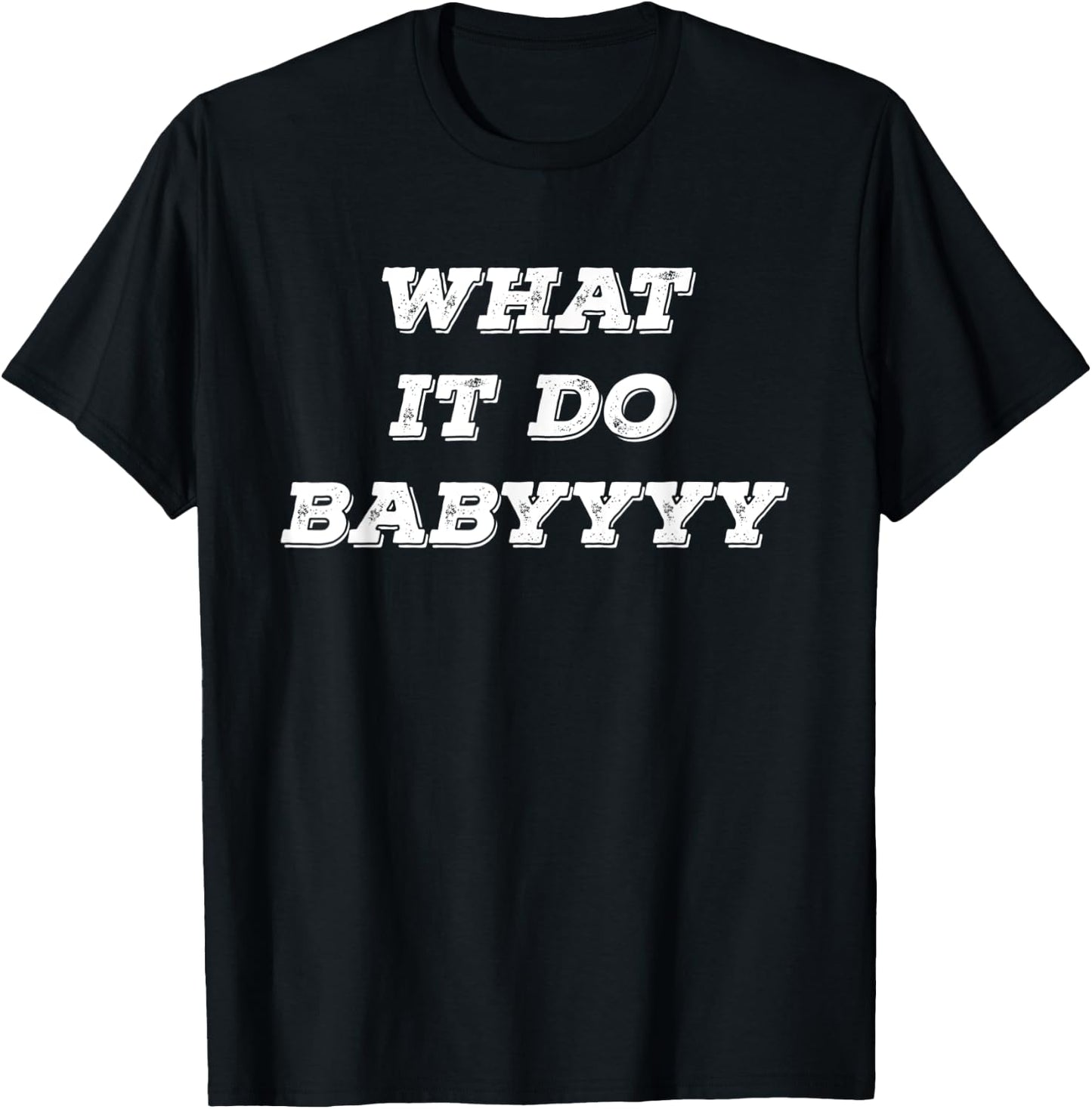 What It Do Baby T-Shirt - T-Shirt | Black