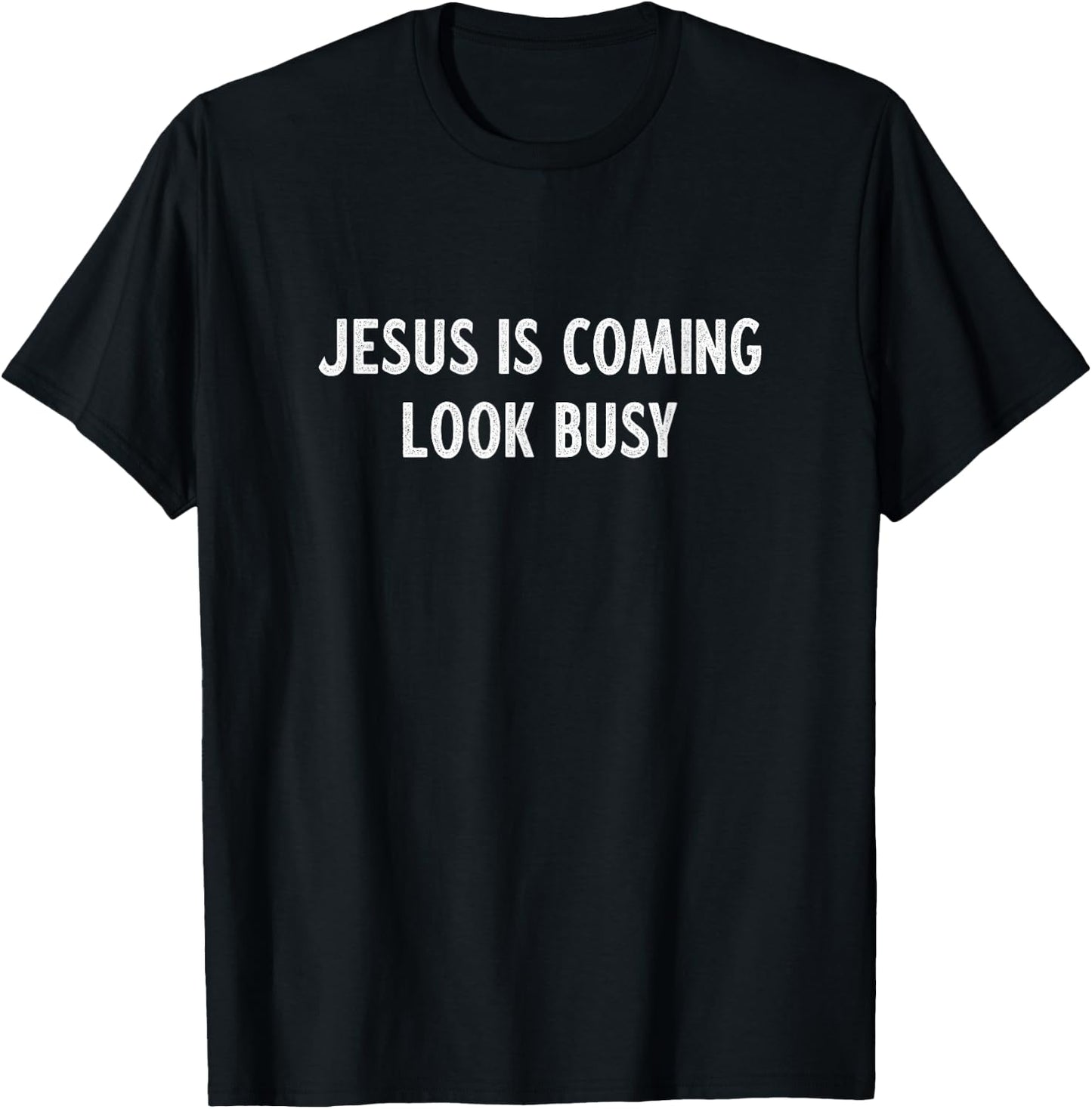 Jesus Is Coming - Look Busy - Vintage Style T-Shirt - T-Shirt | Black