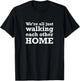 We're All Just Walking Each Other Home End Of Life Care T-Shirt - T-Shirt | Black