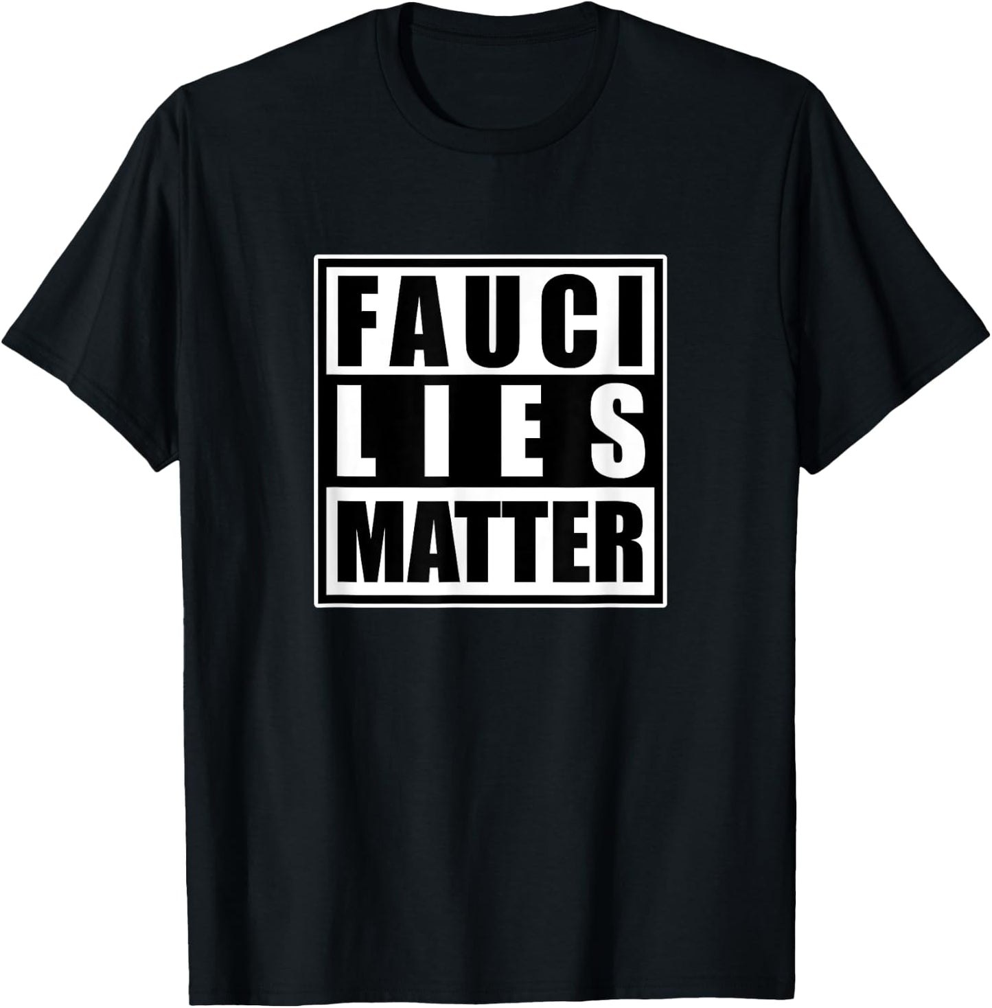 Doctor Lousy Fauci Swag: Anti-Fauci Fauci Lies Matter T-Shirt - T-Shirt | Black