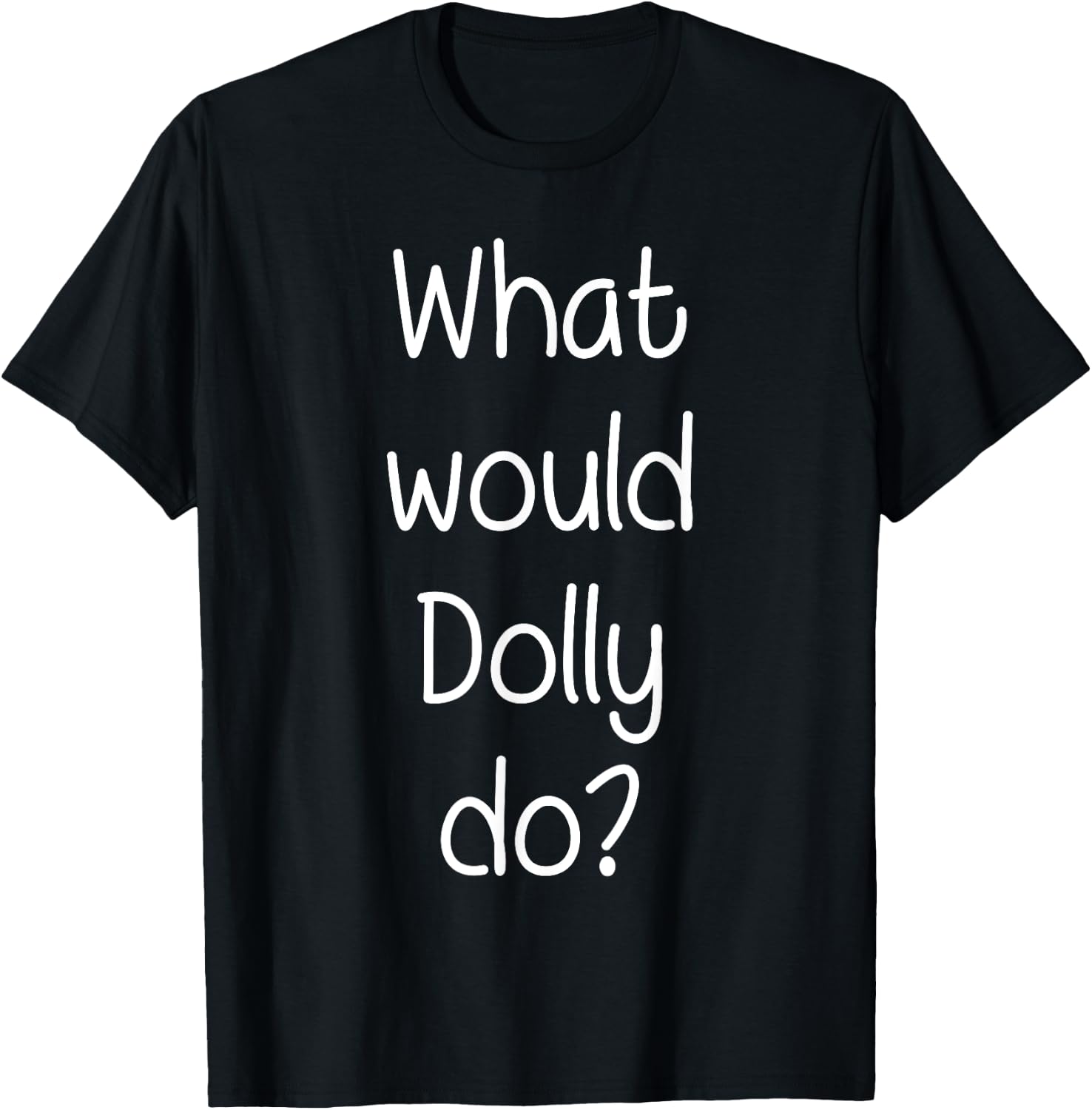 What Would DOLLY Do Funny Personalized Name Women Gift T-Shirt - T-Shirt | Black