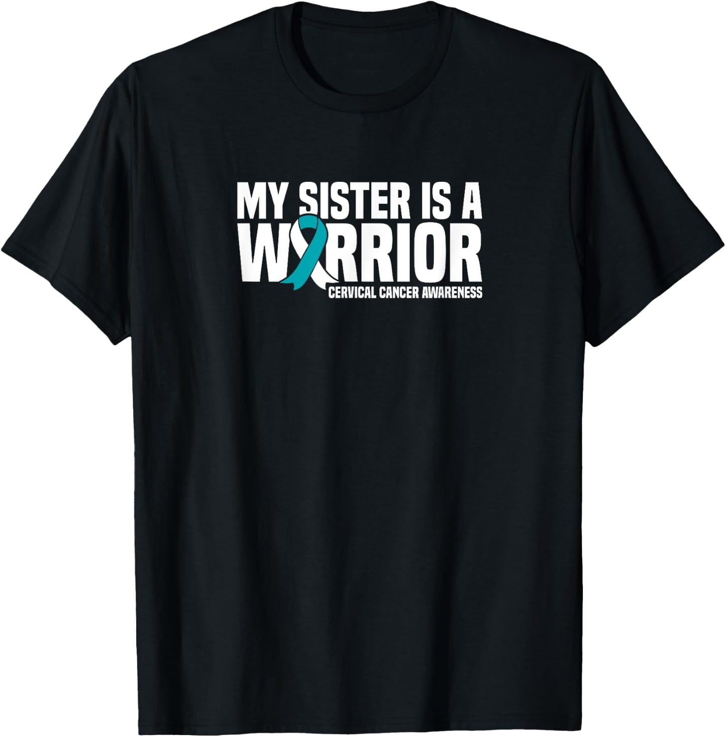 My Sister is a Warrior Cervical Cancer Awareness T-Shirt - T-Shirt | Black