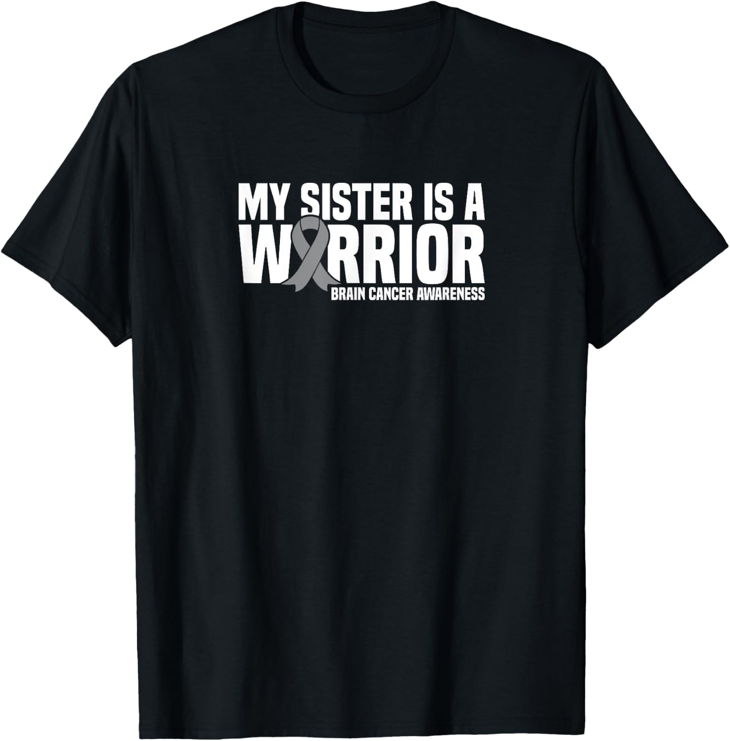 My Sister is a Warrior Grey Ribbon Brain Cancer Awareness T-Shirt - T-Shirt | Black