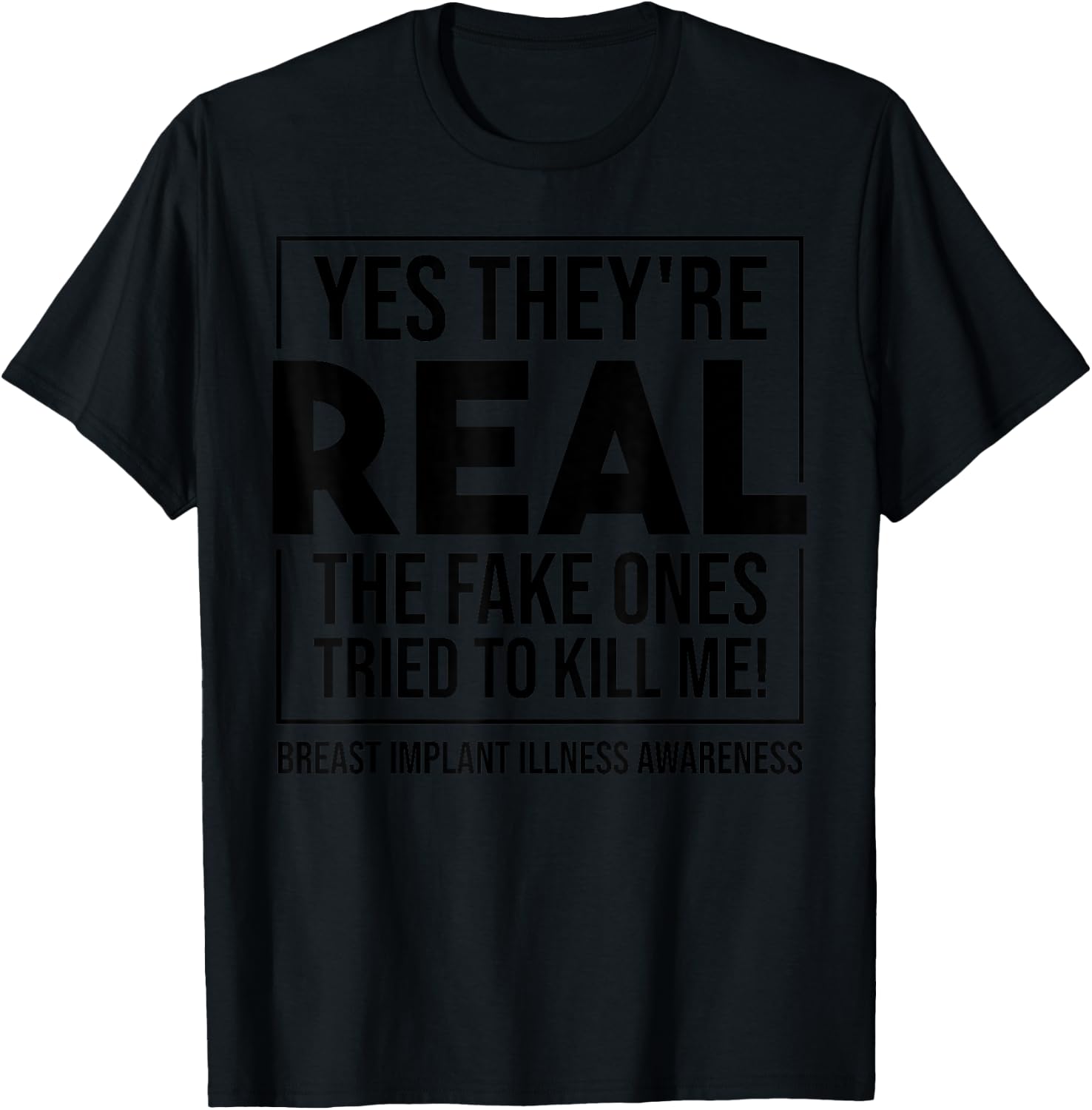 Funny Yes They're Real | Cute Breast Implant Illness Gift T-Shirt - T-Shirt | Black