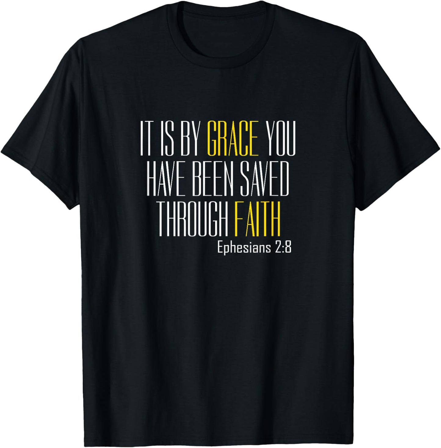 By Grace You Have Been Saved Bible Verse Ephesians 2:8 T-Shirt - T-Shirt | Black