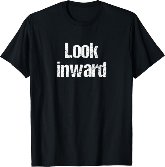 Self-Reflection Consultation Meditation Shirt with Inward Look Inwards T-Shirt - T-Shirt | Black