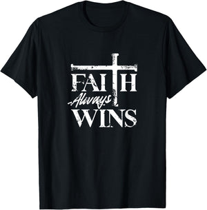 Faith Always Wins Christian Belief Hope Pray T-Shirt - T-Shirt | Black