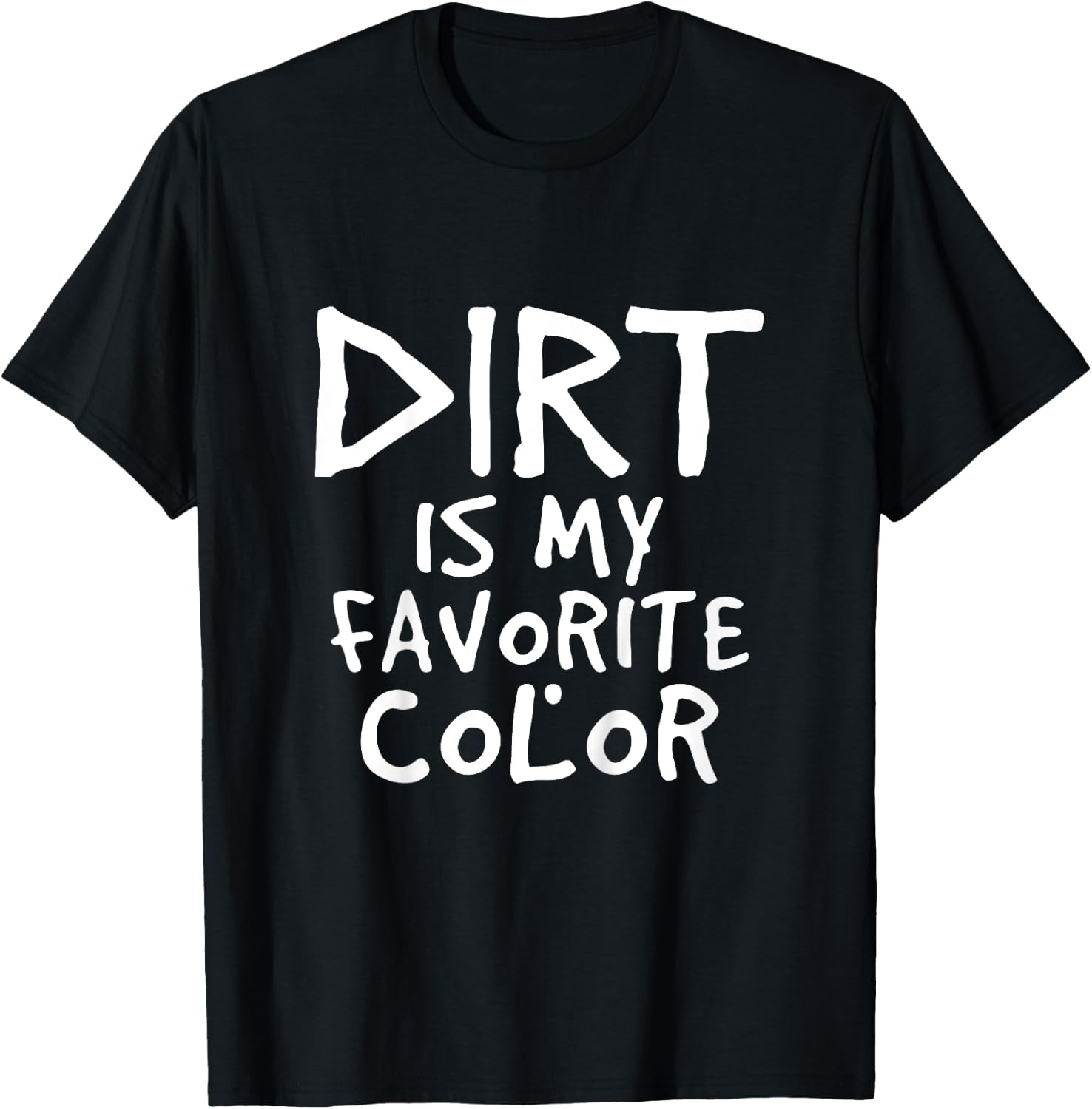 Dirt Is My Favorite Color Sarcastic Baby Children Toddler T-Shirt - T-Shirt | Black