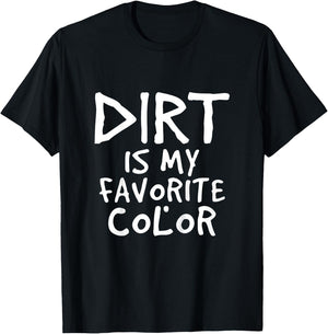 Dirt Is My Favorite Color Sarcastic Baby Children Toddler T-Shirt - T-Shirt | Black