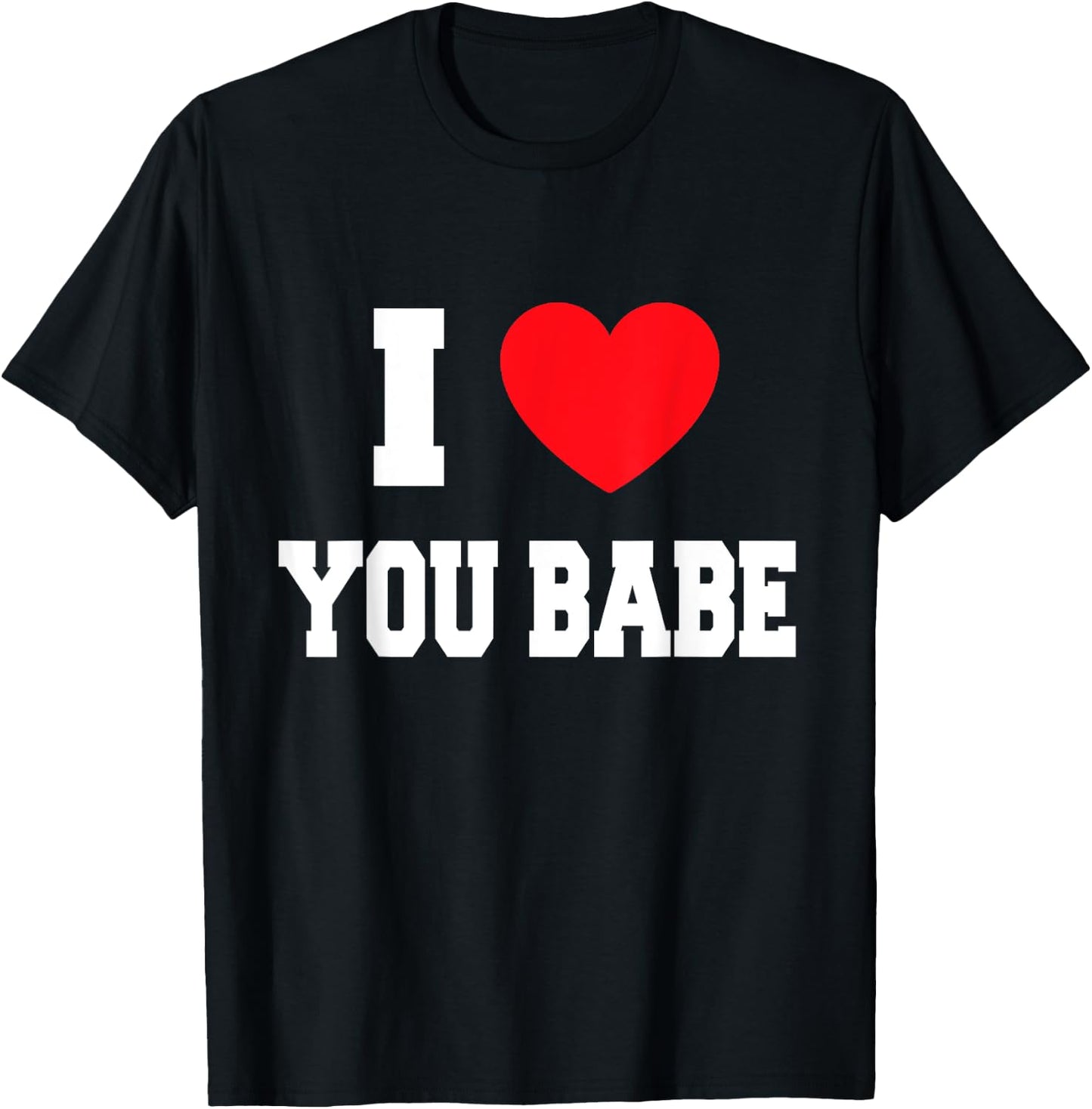 I Love you babe T-Shirt - T-Shirt | Black