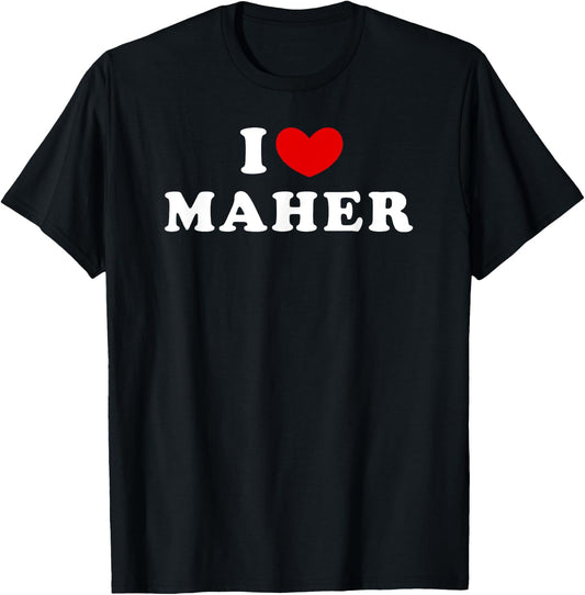 I Love Maher, I Heart Maher T-Shirt - T-Shirt | Black