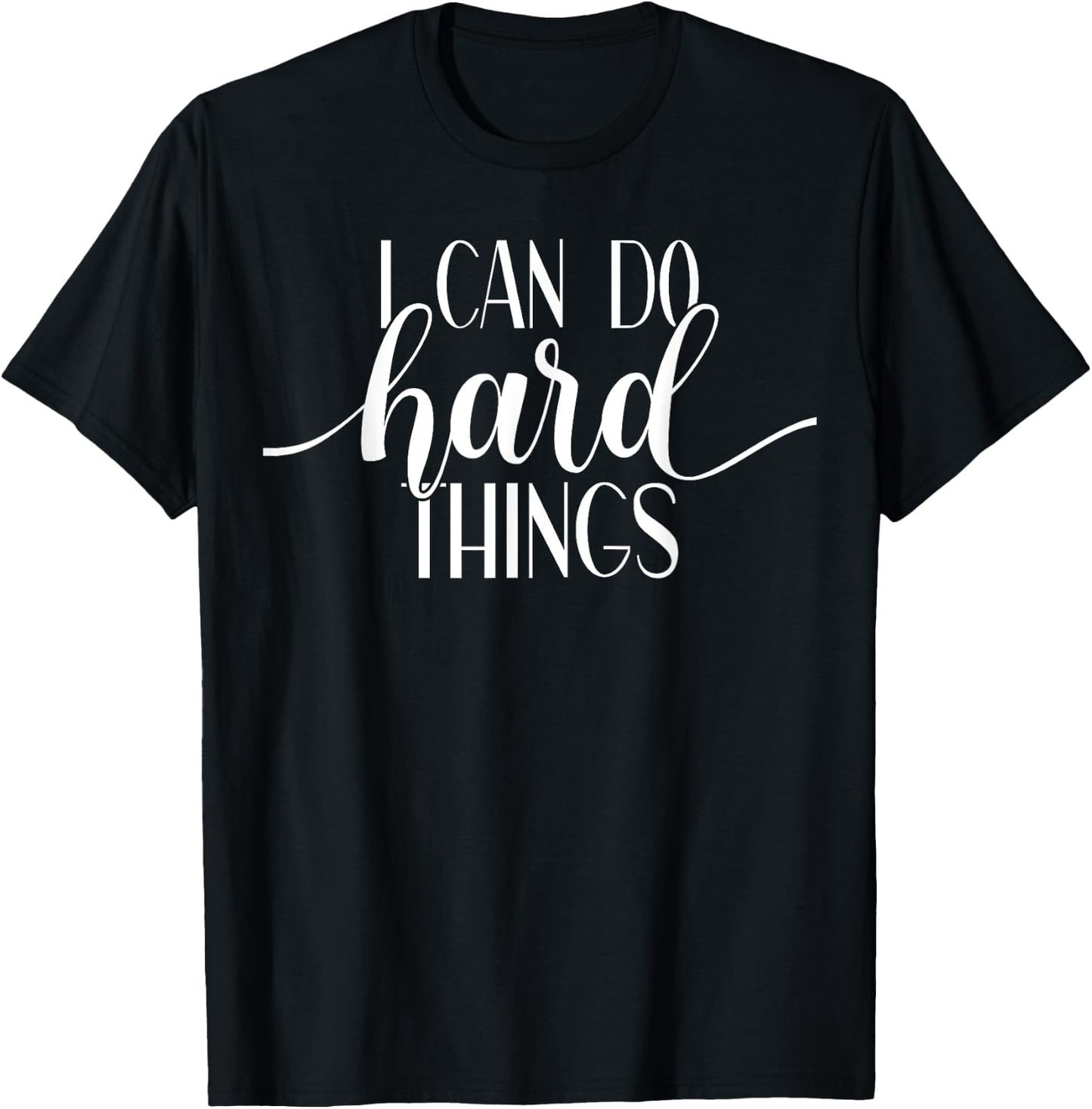 I Can Do Hard Things Gym Motivation Fitness Inspirational T-Shirt - T-Shirt | Black